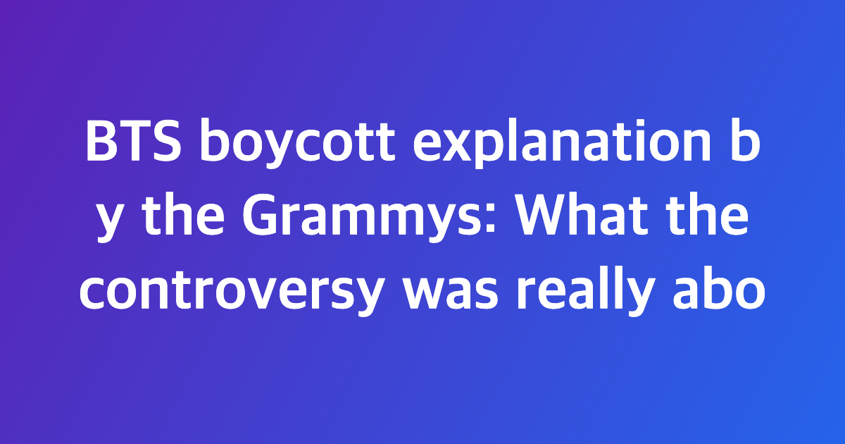 BTS boycott explanation by the Grammys
